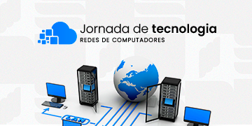 Jornada da Tecnologia - Redes de Computadores