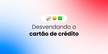 Desvendando o cartão de crédito