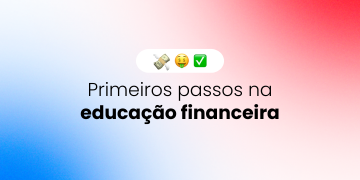 Primeiros passos na educação financeira