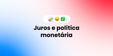 Juros e política monetária